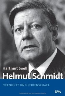 Helmut Schmidt: Vernunft und Leidenschaft - 1918-1969