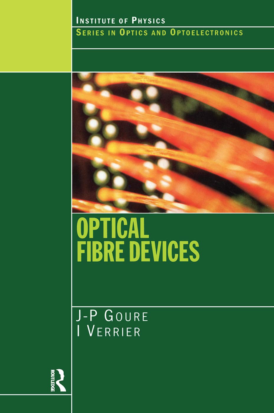Goure, J. P. Optical Fibre Devices (Optics And Optoelectronics)