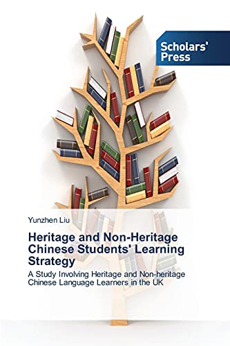 Heritage and Non-Heritage Chinese Students' Learning Strategy: A Study Involving Heritage and Non-heritage Chinese Language Learners in the UK