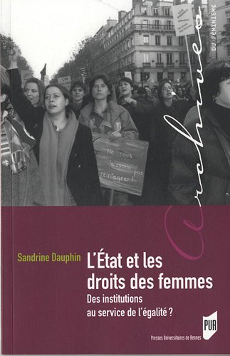 L'etat Et Les Droits Des Femmes : Des Institutions Au Service De L'égalité ?