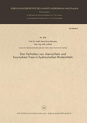Das Verhalten von rheinischem und bayrischem Trass in hydraulischen Bindemitteln (Forschungsberichte des Landes Nordrhein-Westfalen) (German Edition) ... Landes Nordrhein-Westfalen, 978, Band 978)