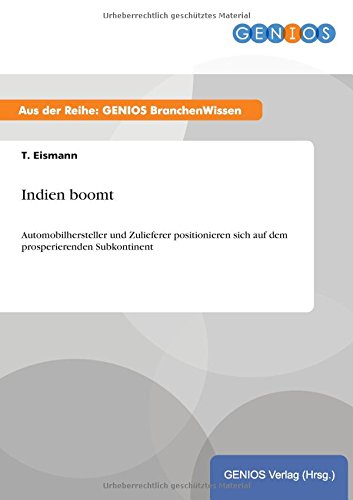 Indien boomt: Automobilhersteller und Zulieferer positionieren sich auf dem prosperierenden Subkontinent
