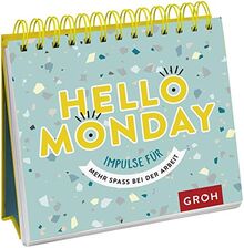 Hello Monday - Impulse für mehr Spaß bei der Arbeit