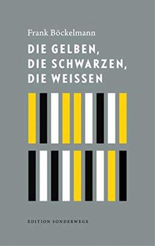 Die Gelben, die Schwarzen, die Weißen