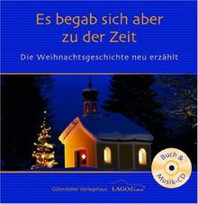 Es begab sich aber zu der Zeit - mit CD. Die Weihnachtsgeschichte neu erzählt