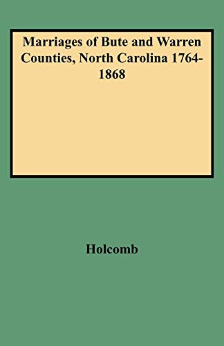 Marriages of Bute and Warren Counties, North Carolina 1764-1868