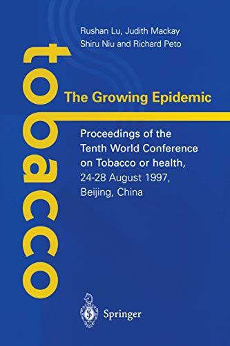 Tobacco: The Growing Epidemic: Proceedings of the Tenth World Conference on Tobacco or Health, 24–28 August 1997, Beijing, China