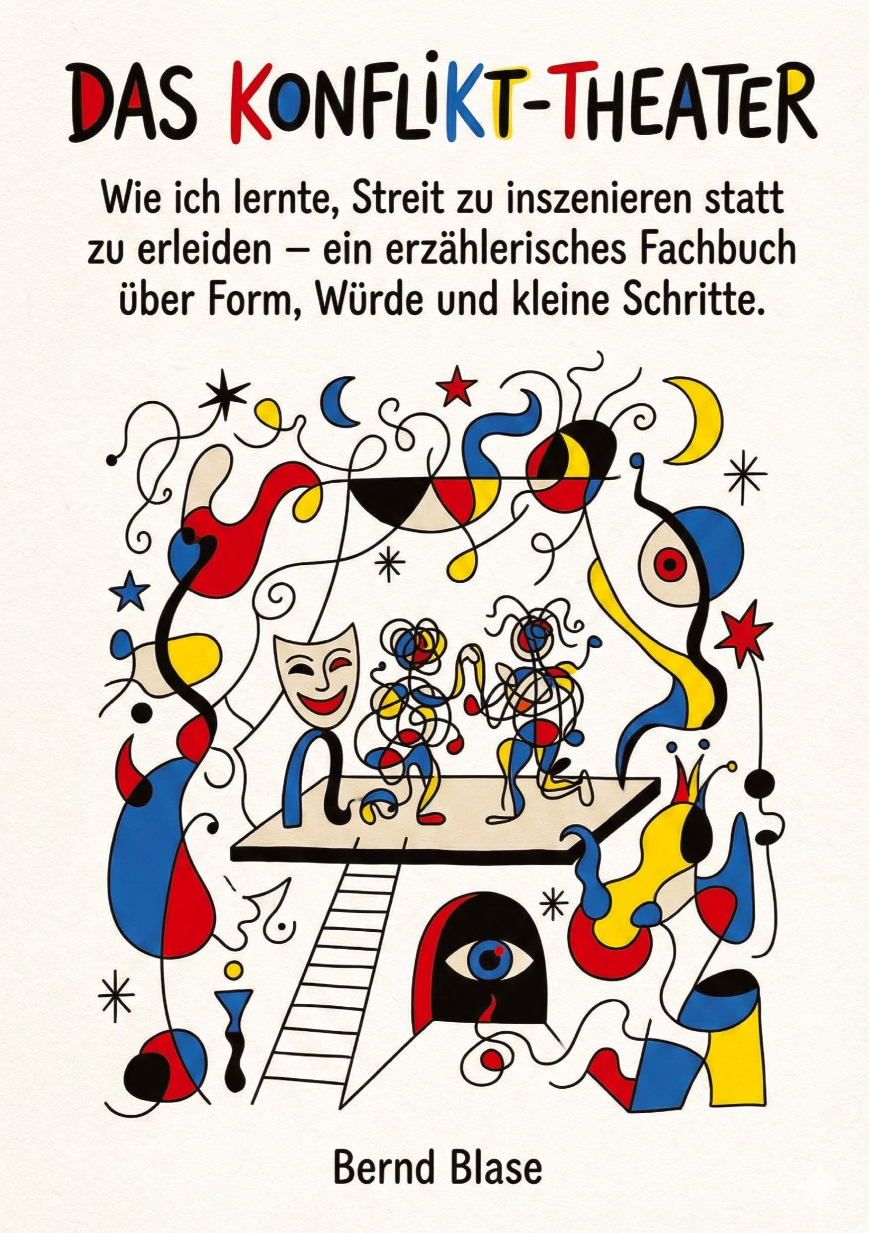 Das Konflikt-Theater: Wie ich lernte, Streit zu inszenieren statt zu erleiden – ein erzähltes Fachbuch über Form, Würde und kleine Schritte.