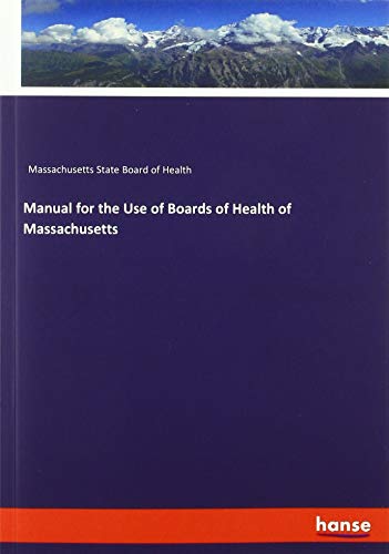 Manual for the Use of Boards of Health of Massachusetts