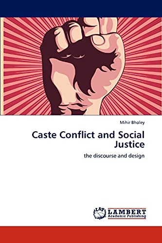 Caste Conflict and Social Justice: the discourse and design
