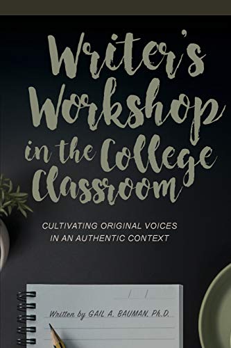 Writer's Workshop in the College Classroom: Cultivating Original Voices in an Authentic Context