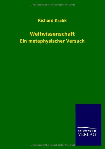 Weltwissenschaft: Ein metaphysischer Versuch