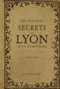 NOUVEAUX SECRETS DE LYON
