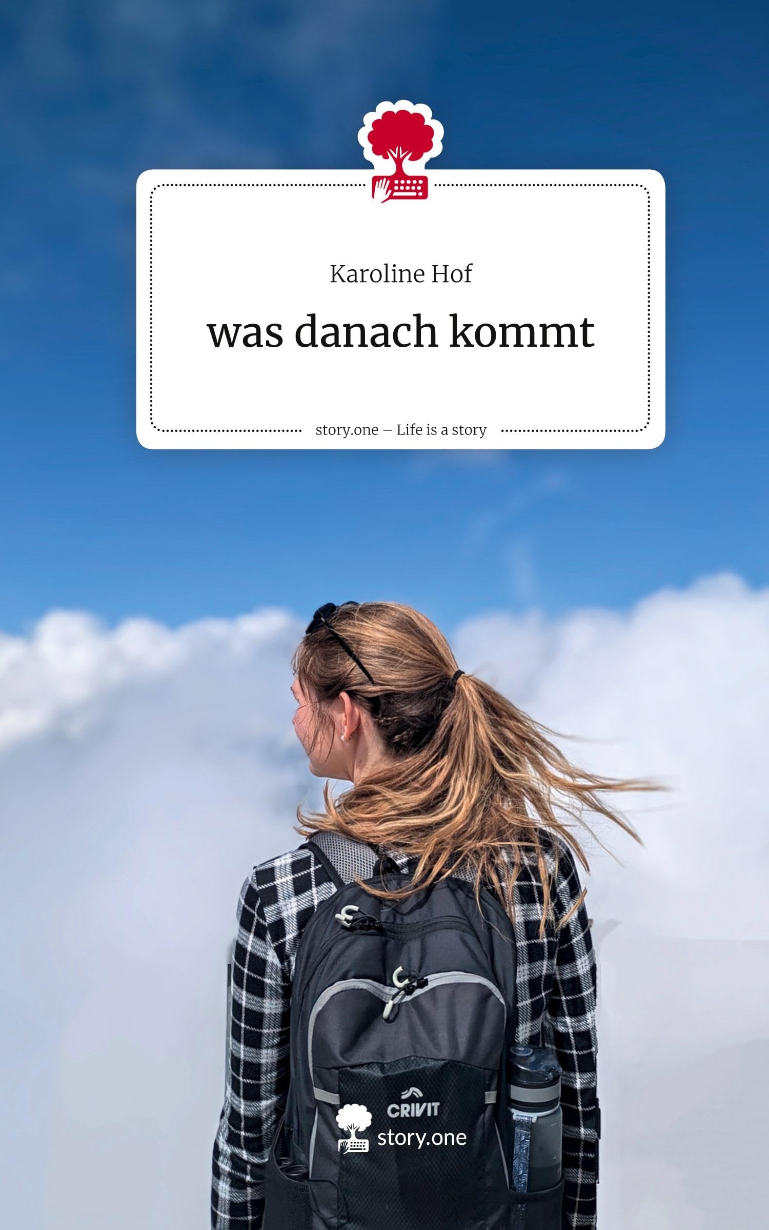 was danach kommt. Life is a Story - story.one