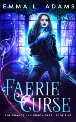 Faerie Curse (The Changeling Chronicles, Band 5)