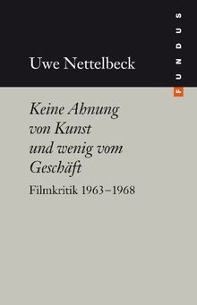 FUNDUS, Band 196: Keine Ahnung von Kunst und wenig vom Geschäft. Filmkritik 1963-1968