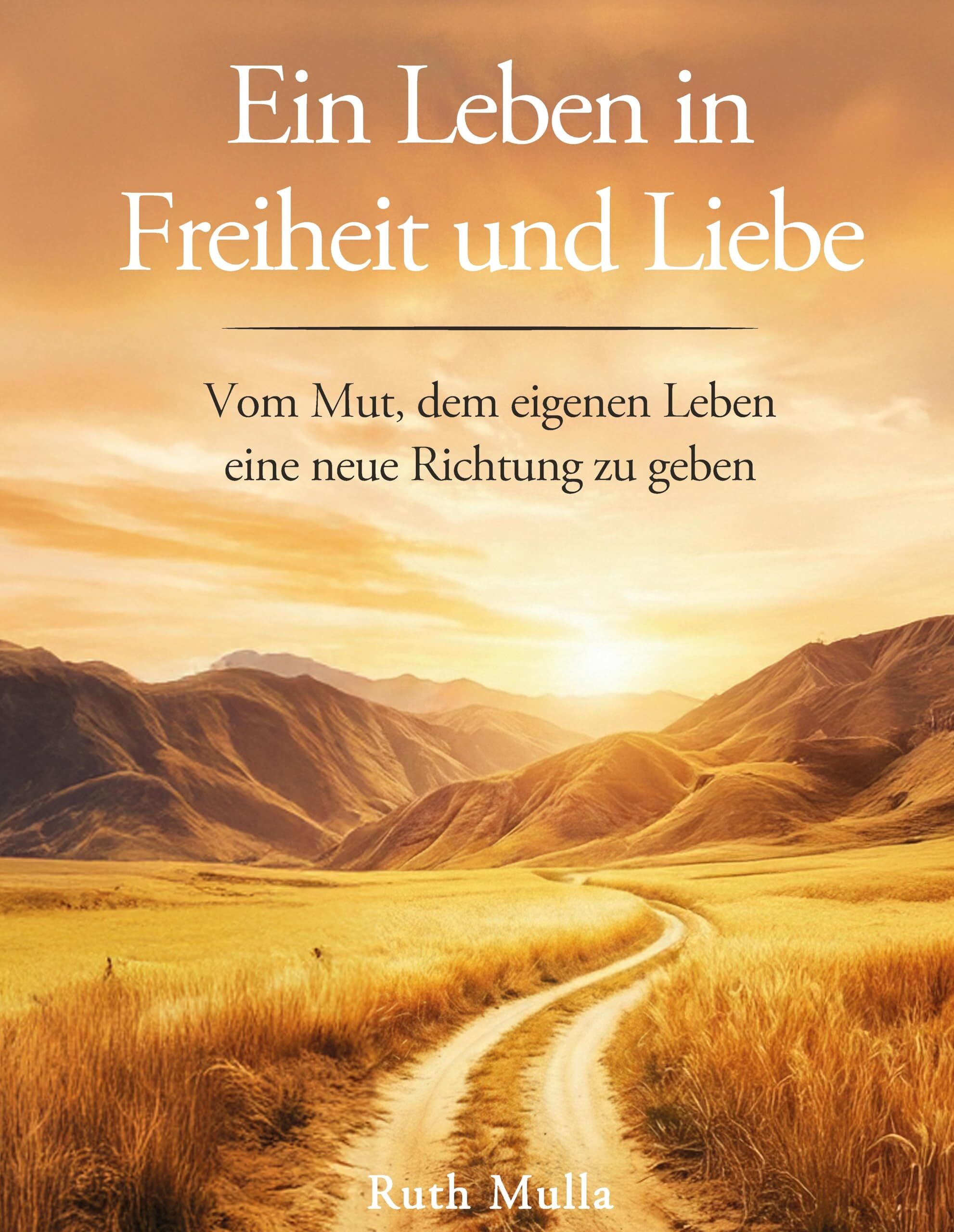 Ein Leben in Freiheit und Liebe