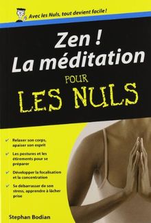 Zen ! : la méditation pour les nuls