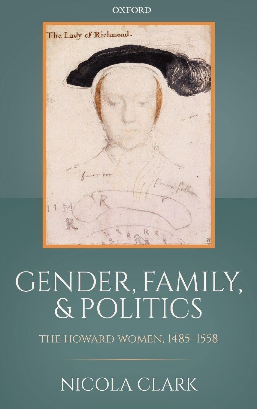 GENDER,FAMILY & POLITICS C: The Howard Women, 1485-1558