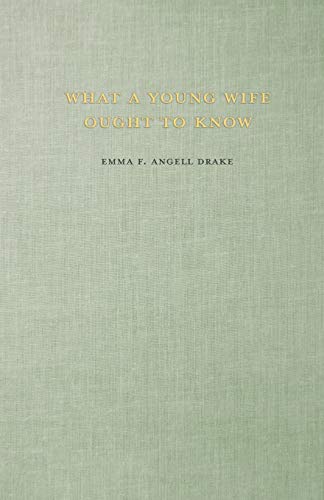 What a Young Wife Ought to Know: With an Essay from The History of Human Marriage By Edward Westermarck