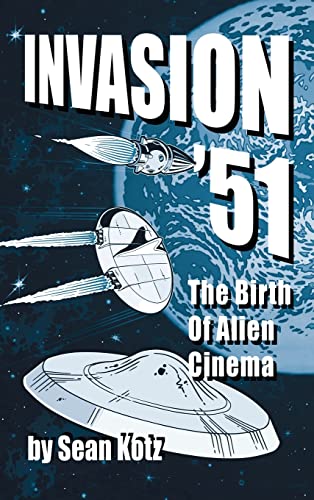 Invasion ’51: The Birth of Alien Cinema