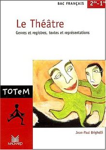 Le théâtre, bac français 2de et 1re : genres et registres, textes et représentations