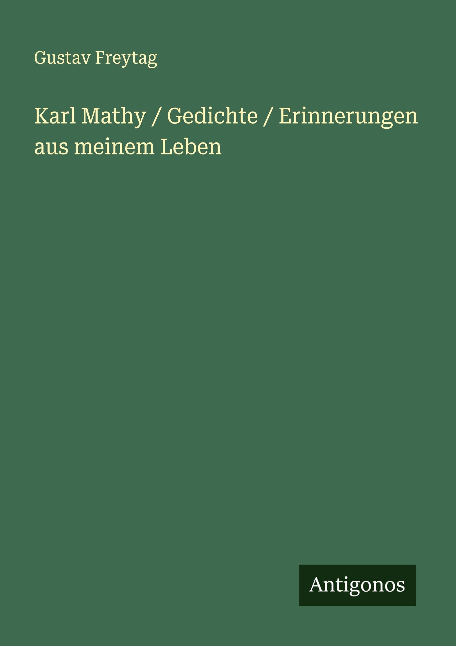 Karl Mathy / Gedichte / Erinnerungen aus meinem Leben