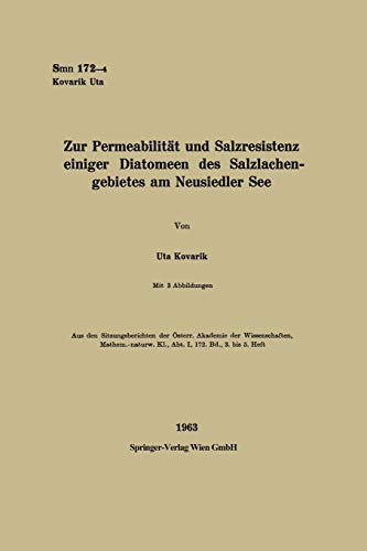 Zur Permeabilität und Salzresistenz einiger Diatomeen des Salzlachengebietes am Neusiedler See (Sitzungsberichte der Österreichischen Akademie der Wissenschaften, 172/3/5)