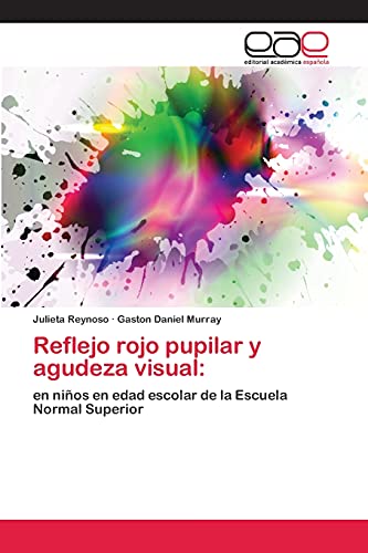 Reflejo rojo pupilar y agudeza visual:: en niños en edad escolar de la Escuela Normal Superior