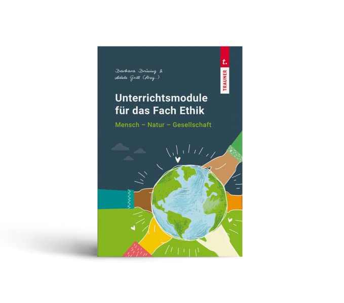 Unterrichtsmodule für das Fach Ethik Mensch - Natur - Gesellschaft - Barbara Brüning Adele Grill Taschenbuch
