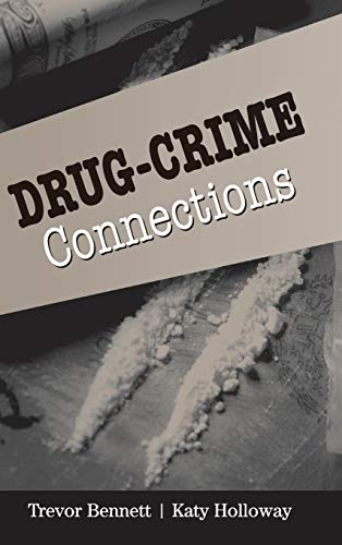 Drug-Crime Connections (Cambridge Studies in Criminology)