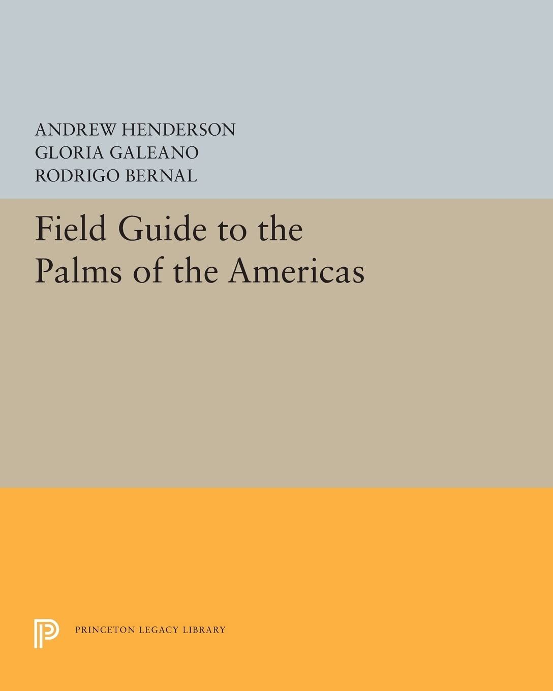 Field Guide to the Palms of the Americas
