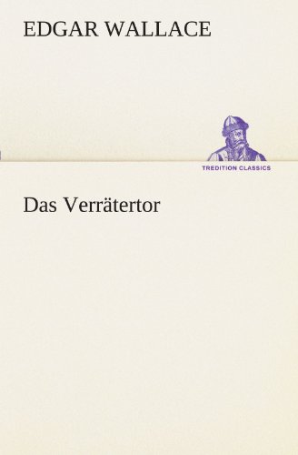 Das Verrätertor (TREDITION CLASSICS)