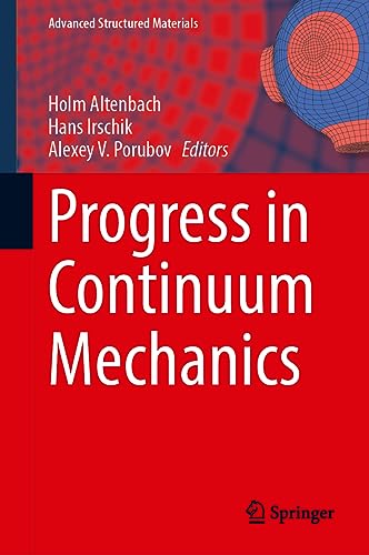 Progress in Continuum Mechanics (Advanced Structured Materials, 196, Band 196)
