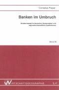 Banken im Umbruch: Strukturwandel im deutschen Bankensektor und regionalwirtschaftliche Implikationen