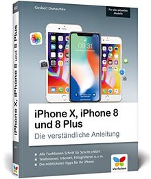 iPhone X, iPhone 8 und 8 Plus: Die verständliche Anleitung zu allen aktuellen iPhones – neu zu iOS 11 von Damaschke, Giesbert | Buch | Zustand sehr gut