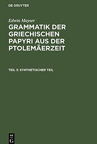 Grammatik der griechischen Papyri aus der Ptolemäerzeit, Teil 3, Synthetischer Teil