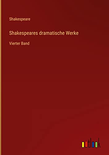 Shakespeares dramatische Werke: Vierter Band