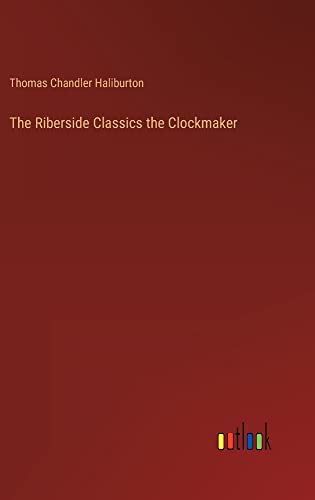 The Riberside Classics the Clockmaker