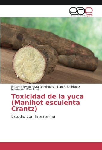 Toxicidad de la yuca (Manihot esculenta Crantz): Estudio con linamarina