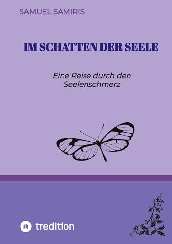 Im Schatten der Seele: Eine Reise durch den Seelenschmerz