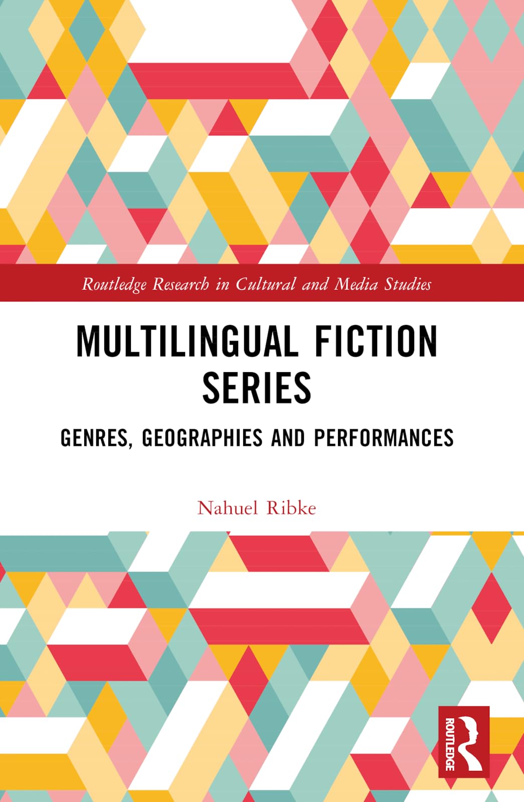 Multilingual Fiction Series: Genres, Geographies and Performances (Routledge Research in Cultural and Media Studies)