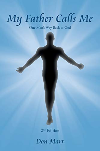 My Father Calls Me: One Man’s Way Back to God