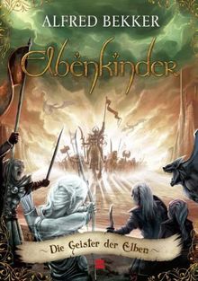 Elbenkinder, Band 06: Die Geister der Elben