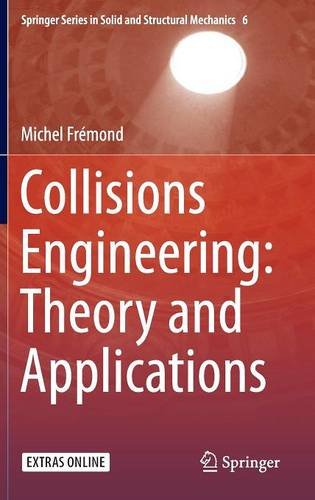 Collisions Engineering: Theory and Applications (Springer Series in Solid and Structural Mechanics)