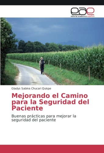 Mejorando el Camino para la Seguridad del Paciente: Buenas prácticas para mejorar la seguridad del paciente