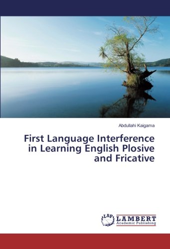 First Language Interference in Learning English Plosive and Fricative