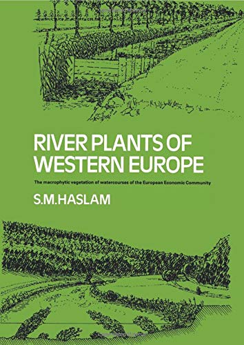 River Plants of Western Europe: The Macrophytic Vegetation Of Watercourses Of The European Economic Community