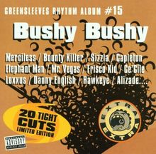 Riddim 15: Bushy Bushy