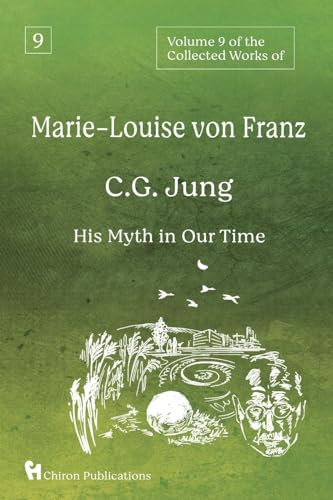 Franz, Marie-Louise Von Volume 9 Of The Collected Works Of Marie-Louise Von Franz, C.G. Jung, His Myth In Our Time